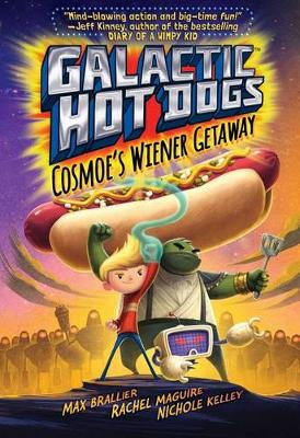 Galactic Hot Dogs: Cosmoe's Wiener Getaway by Max Brallier