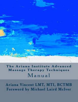The Ariana Institute Advanced Massage Therapy Techniques: Manual book