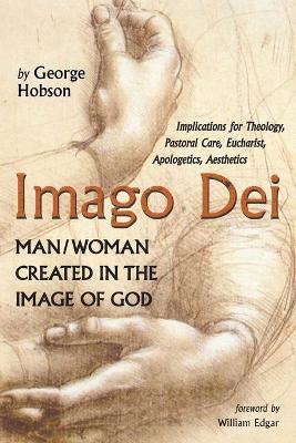 Imago Dei: Man/Woman Created in the Image of God book