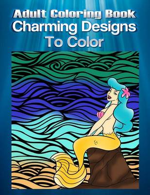 Adult Coloring Book Charming Designs to Color book