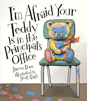 I'm Afraid Your Teddy Is in the Principal's Office book