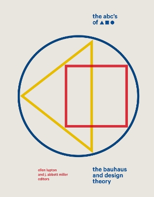 The ABC's of Triangle, Square, Circle: The Bauhaus and Design Theory book