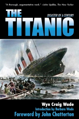 The The Titanic: Disaster of the Century by Wyn Craig Wade