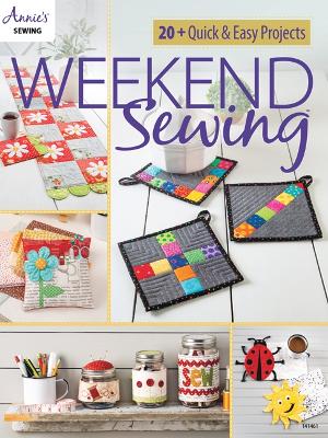 Weekend Sewing: 20+ Quick & Easy Projects book