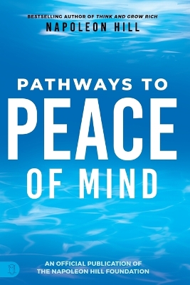 Napoleon Hill's Pathways to Peace of Mind book