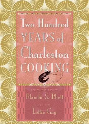 Two Hundred Years of Charleston Cooking book