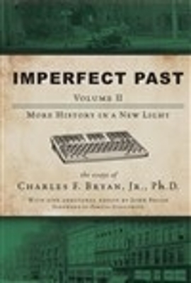 Imperfect Past Volume II: More History in a New Light by Dr Charles F Bryan Jr