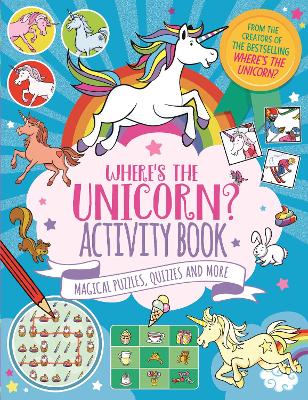 Where's the Unicorn? Activity Book: Magical Puzzles, Quizzes and More by Paul Moran