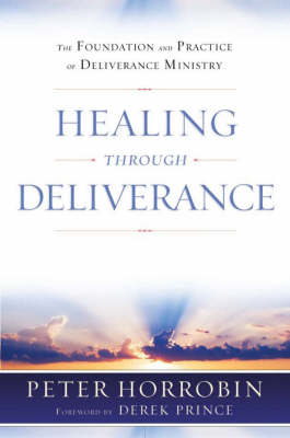 Healing Through Deliverance by Peter Horrobin