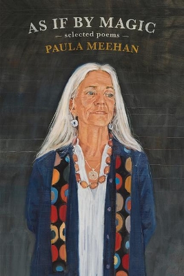 As If by Magic: Selected Poems by Paula Meehan