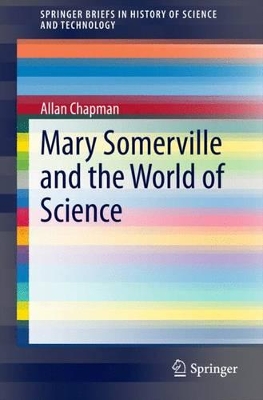 Mary Somerville and the World of Science by Allan Chapman