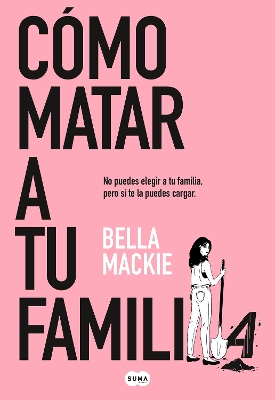 Cómo matar a tu familia / How To Kill Your Family book