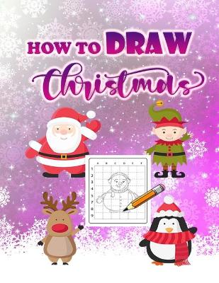 How To Draw Christmas for Kids book