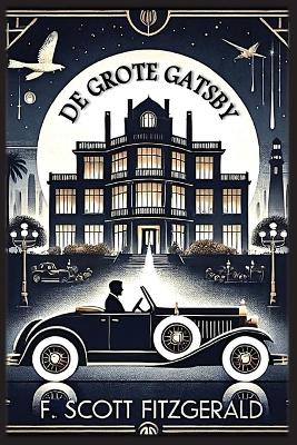 De Grote Gatsby by F Scott Fitzgerald