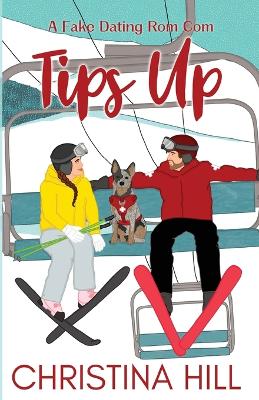 Tips Up: A Fake Dating Rom Com book