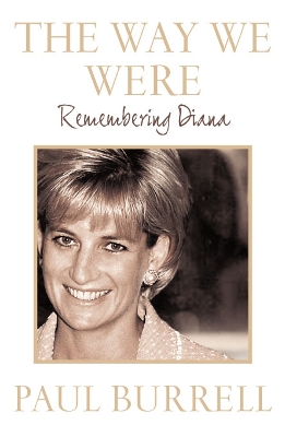 The The Way We Were: Remembering Diana by Paul Burrell