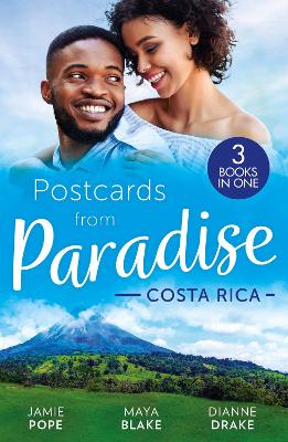 Postcards From Paradise: Costa Rica: Tempted at Twilight (Tropical Destiny) / The Commanding Italian's Challenge / Saved by Doctor Dreamy book