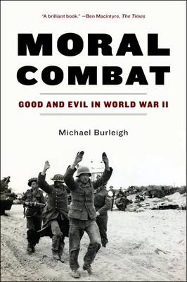 Moral Combat by Michael Burleigh