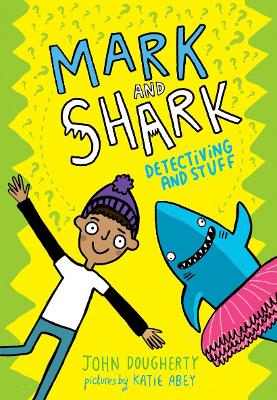 Mark and Shark: Detectiving and Stuff book
