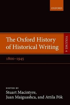 The The Oxford History of Historical Writing by Stuart Macintyre