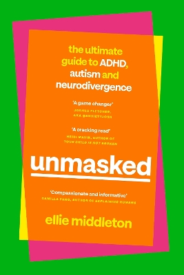 UNMASKED: The Ultimate Guide to ADHD, Autism and Neurodivergence book