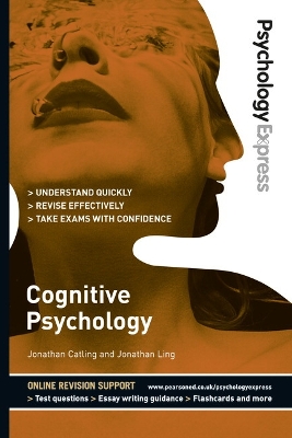 Psychology Express: Cognitive Psychology (Undergraduate Revision Guide) book