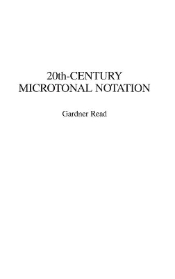 20th-Century Microtonal Notation book