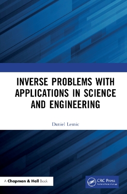 Inverse Problems with Applications in Science and Engineering book