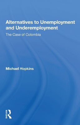 Alternatives to Unemployment and Underemployment: The Case of Colombia book