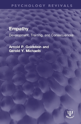 Empathy: Development, Training, and Consequences by Arnold P. Goldstein