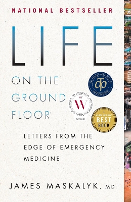 Life On The Ground Floor by James Maskalyk