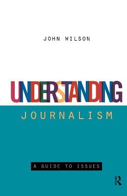 Understanding Journalism by John Wilson