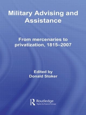 Military Advising and Assistance by Donald Stoker