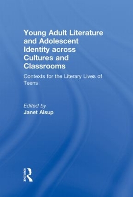 Young Adult Literature and Adolescent Identity Across Cultures and Classrooms book