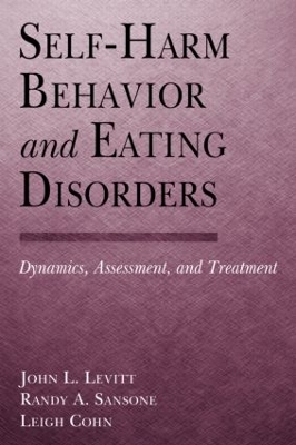 Self-Harm Behavior and Eating Disorders by John L. Levitt, Ph.D.