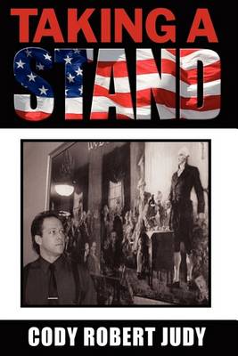 Taking A Stand: The Conservative Independent Voice by Cody Robert Judy