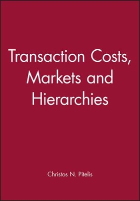 Transaction Costs, Markets and Hierarchies book