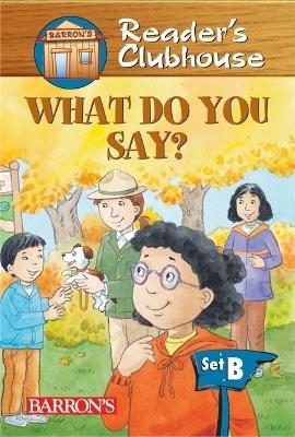 Readers Clubhouse Set B What Do You Say book