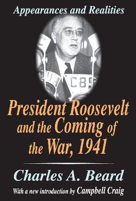 President Roosevelt and the Coming of the War, 1941 by Charles Beard