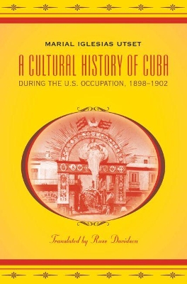 Cultural History of Cuba during the U.S. Occupation, 1898-1902 book