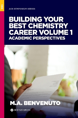 Building Your Best Chemistry Career Volume 1: Academic Perspectives book