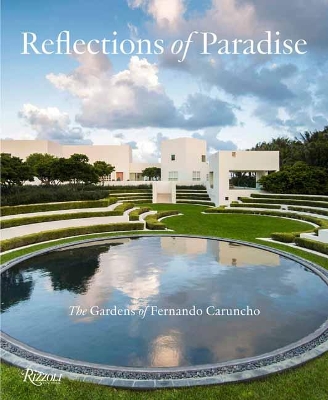Reflections of Paradise The Gardens of Fernando Caruncho: The Gardens of Fernando Caruncho book