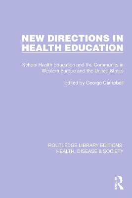 New Directions in Health Education: School Health Education and the Community in Western Europe and the United States book