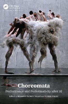 Choreomata: Performance and Performativity after AI book