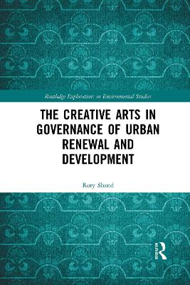 The Creative Arts in Governance of Urban Renewal and Development by Rory Shand