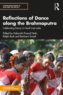 Reflections of Dance along the Brahmaputra: Celebrating Dance in North East India book