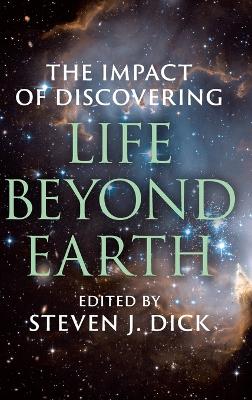 Impact of Discovering Life beyond Earth by Steven J. Dick