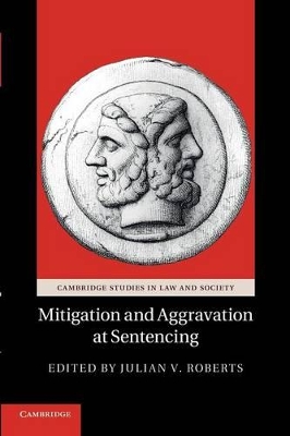 Mitigation and Aggravation at Sentencing by Julian V. Roberts