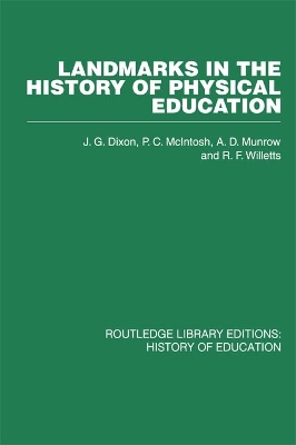 Landmarks in the History of Physical Education by P C McIntosh