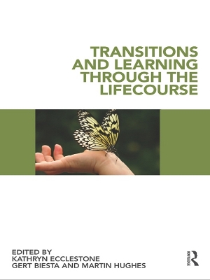 Transitions and Learning through the Lifecourse by Kathryn Ecclestone